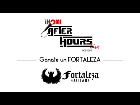 IHOMI After Hours Live - Gánate un Bajo Quinto Fortaleza