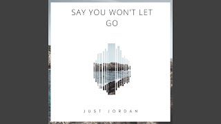 Just Say You Won&#39;t Let Go