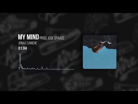 1 - Jonas Sanche - My mind (Prod. Jo$e Spaace)