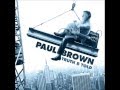 Paul Brown   Til The Mornin' Comes