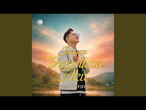 Jangan Tinggalkan Aku