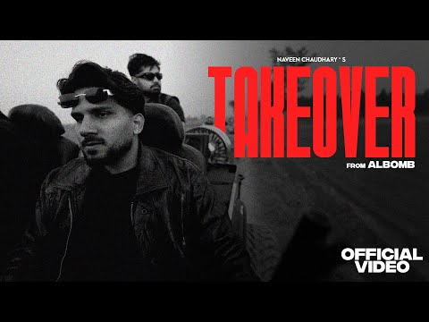 TAKEOVER : Naveen Chaudhary (Official Video) | ALBOMB | New Haryanvi Song 2025