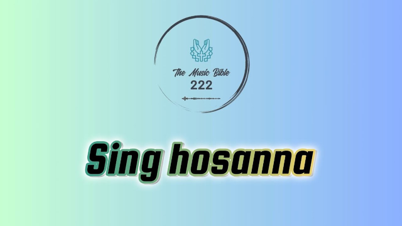 Sing hosanna