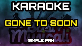 Gone too soon - SIMPLE PLAN - KARAOKE/INSTRUMENTAL