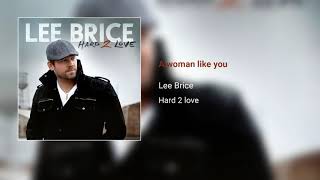 A woman like you - Lee Brice