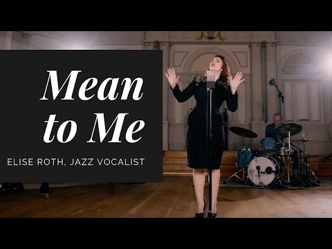 "Mean to Me" - Elise Roth, Jazz Vocalist