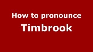 How to pronounce Timbrook