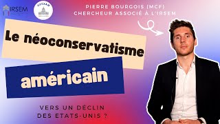 GRAND FORMAT#4 : LE NÉOCONSERVATISME AMÉRICAIN : VERS UN DÉCLIN DES ÉTATS-UNIS ?