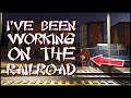 I Ve Been Working On The Railroad