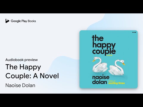 The Happy Couple: A Novel by Naoise Dolan · Audiobook preview