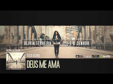 Olivia Ferreira - Deus me ama