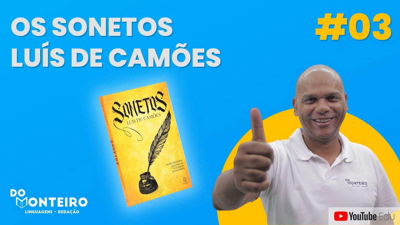 Mudam-se os tempos, mudam-se as vontades | Os Sonetos, Luís Camões | #03