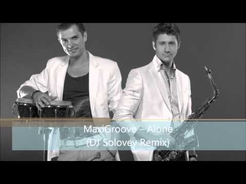 MaxiGroove - Alone (DJ Solovey Remix) 2014