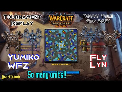 Yumiko & WFZ (O|U) VS Fly & Lyn (O|U) - WC3:R - Douyu Yule 2v2