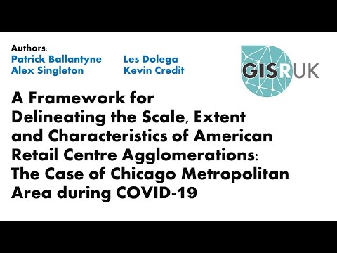 GISRUK 2021: Paper 3 - Framework for Delineating the Scale, Extent & Characteristics of US Retail...
