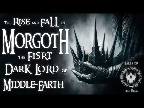 The Rise and Fall of Morgoth: The First Dark Lord of Middle-Earth | LOTR LORE