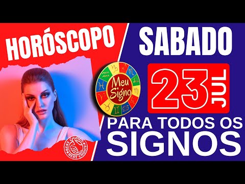 #meusigno HOROSCOPO DO DIA DE HOJE ⭐ SABADO 23 DE JULHO DE 2022 l PREVISÕES PARA TODOS OS SIGNOS