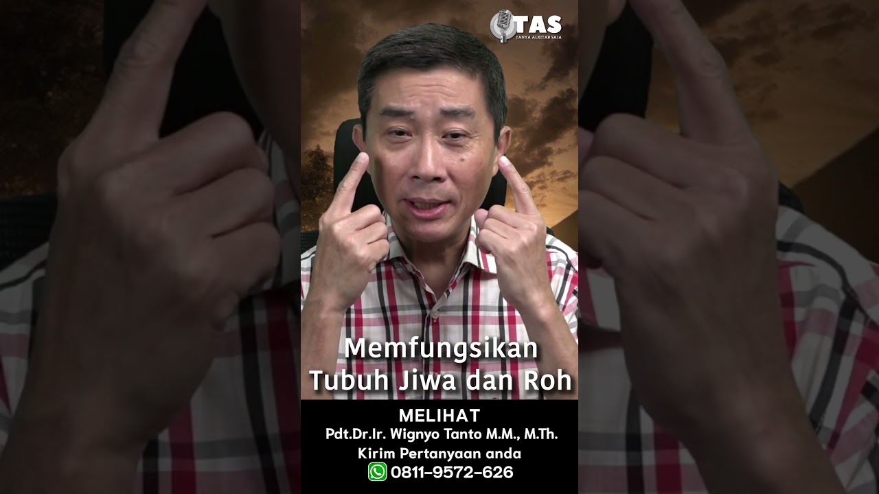 TAS#396 Memfungsikan Tubuh, Jiwa dan Roh