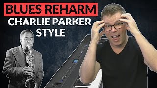 Bird Blues: Charlie Parker's Reharm of the 12 Bar Blues