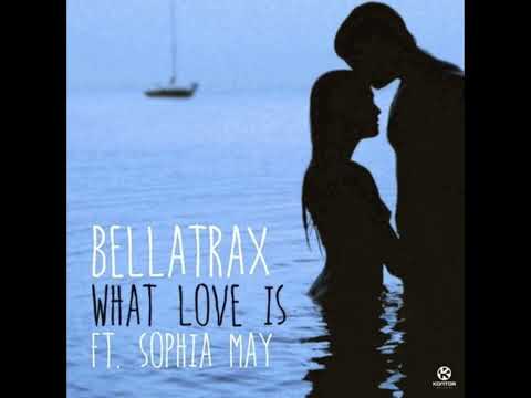 Bellatrax What love is ft. Sophia may ( Audio HQ )