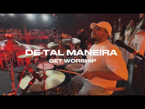 De Tal Maneira - Get Church Floripa (DRUMCAM)