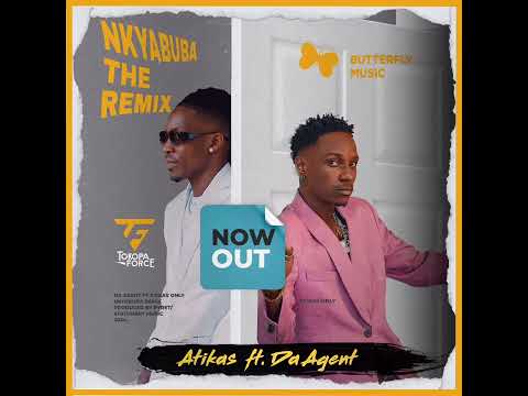 NKYABUBA -DA AGENT( Remix) ATIKAS ONLY