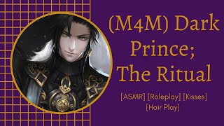 (M4M) Dark Prince; The Ritual [ASMR] [Roleplay] [Kisses] [Hair Play]