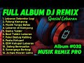 Full Album DJ Remix Special Lebaran DJ Remix Full Bass Musik Remix Pro