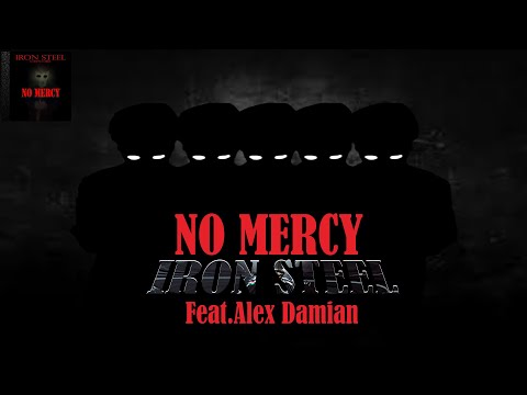 Iron Steel - No Mercy feat.Alex Damian [official release]