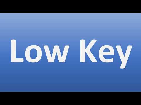 How to Pronounce Low Key