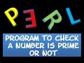 Perl PROGRAMMING Check A Number Is Prime Or Not