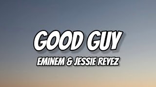 Eminem - Good Guy ft. Jessie Reyez (Lyrics)