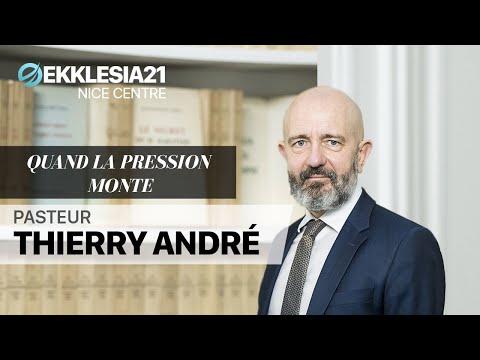 Quand la pression monte - Pasteur Thierry André