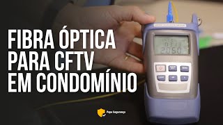 FIBRA ÓPTICA PARA CFTV EM CONDOMÍNIO - EPON PASSO A PASSO