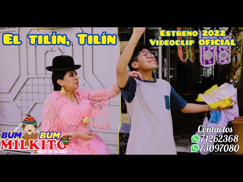EL TILÍN, TILÍN | BUM BUM MILKITO de MILTON TARQUI - VIDEO CLIP OFICIAL 4k | PRIMICIA 2022