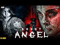 BHOOT ANGEL Hindi Dubbed Full Movie Arul Makhes Sowmya Akila Narayanan Horror Movie