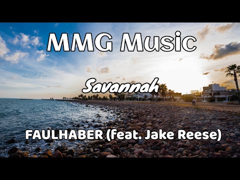FAULHABER - Savannah (feat. Jake Reese)