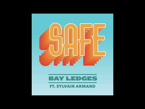 Bay Ledges - Safe Remix (feat. Sylvain Armand)[Static Video]