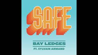 Bay Ledges - Safe Remix (feat. Sylvain Armand)[Static Video]