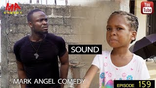 SOUND (Mark Angel Comedy) (Episode 159)