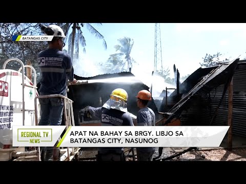 Regional TV News: Apat na bahay sa Brgy. Libjo sa Batangas City, nasunog