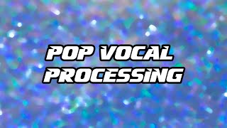 Tutorial #81 | Pop Vocal Processing