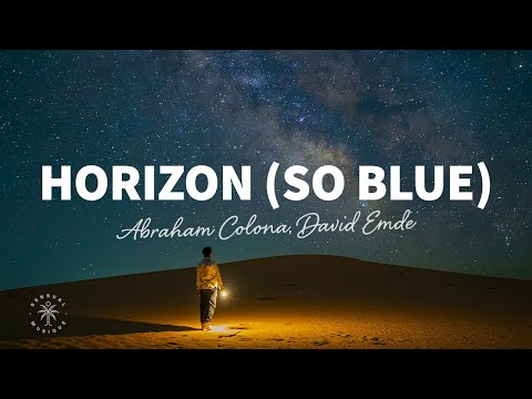 Abraham Colona, David Emde - Horizon (So Blue) [Lyrics]