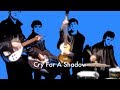 Cry For A Shadow - The Beatles cover