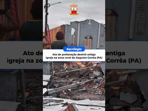 Ato de profanação destrói antiga igreja na zona rural de Augusto Corrêa (PA) #catolico #sacrilege