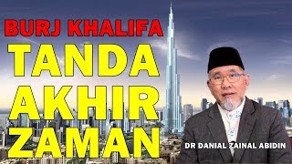 Download lagu Burj Khalifa Tanda Akhir Zaman Semakin HAMPIR - Dr Danial Zainal Abidin mp3