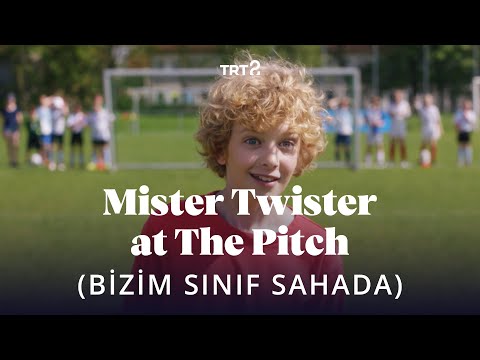 Mister Twister at the Pitch (Bizim Sınıf Sahada) | Fragman