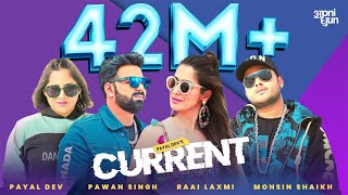 Current - Official Video  Payal Dev  Pawan Singh  