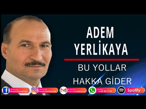 ADEM YERLİKAYA - BU YOLLAR HAKKA GİDER