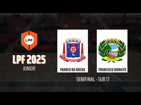 AO VIVO | SEMIFINAL LPF2025  |  SUB 17 | FRANCO DA ROCHA X FRANCISO MORATO